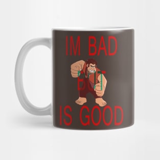 im bad but is good ralph Mug